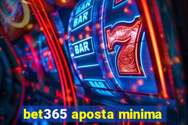 bet365 aposta minima